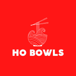 Ho Bowls