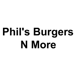 Phil's Burgers N More