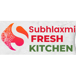 Subhlaxmi Fresh Kitchen