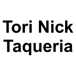 Tori Nick Taqueria