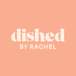 Dished By Rachel