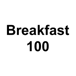 Breakfast 100