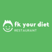 Fk Your Diet