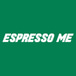 Espresso Me