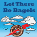 Let There Be Bagels