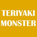 Teriyaki Monster