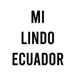 Mi Lindo Ecuador