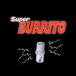 Super Burrito