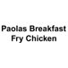 Paolas Breakfast Fry Chicken