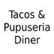 Tacos and Pupuseria Diner