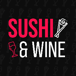 Sushi & Wine