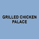 Grilled Chicken Palace