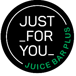 Just for you Juice Bar Plus