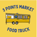 5 Points Market Food Truck