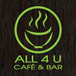 All 4 U Cafe Bar