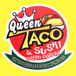 Queen Taco & Sushi