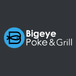 Bigeye Poke and Grill