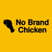 No Brand Chicken