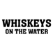 Whiskeys On the Water