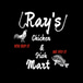 Ray's Chicken and Fish Mart