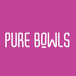 Pure Bowls