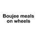 Boujee meals on wheels