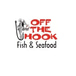 Off The Hook Fish and Seafood, LLC