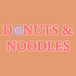 Lily Donuts & Drinks (AKA Donuts & Noodles)