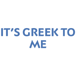 It's Greek To Me