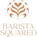 Barista Squared