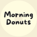 Morning Donuts