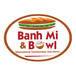 Banh Mi & Bowl