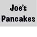 Joe's Pancakes