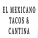 EL MEXICANO TACOS AND CANTINA