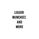 Liquor Munchies and More