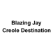 Blazing jay creole destination