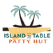 Island to Table Patty Hut