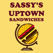 Sassy's Uptown Sandwiches