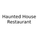 Haunted House Restaurant