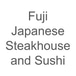 Fuji Japanese Steakhouse and Sushi