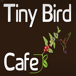 Tiny Bird Cafe and Restaurant