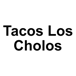 Tacos Los Cholos Fullerton