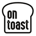 On Toast