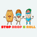 Stop Drop N Roll