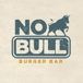 No Bull Burger Bar