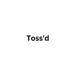 Toss'd