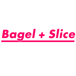 Bagel + Slice