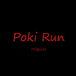 Poki Run