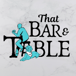 That Bar & Table