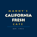 Manny’s California Fresh Cafe